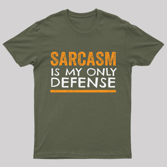 Sarcasm Is My Only Defense Nerd T-Shirt