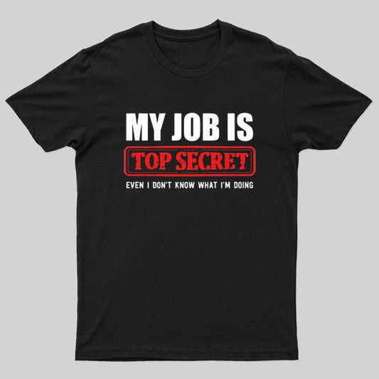 Top Secret Job T-Shirt