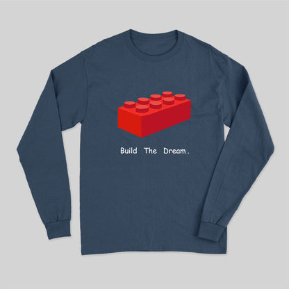 Build The Dream Long Sleeve T-Shirt