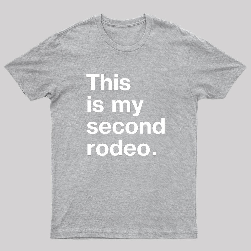This is My Second Rodeo Nerd T-Shirt