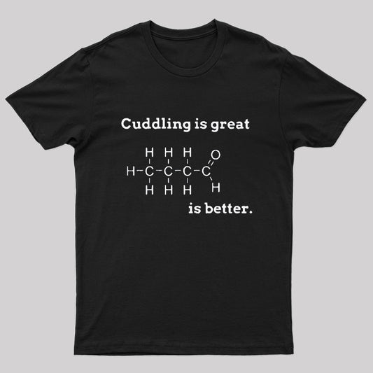 Funny Science Cuddling Is Great Geek T-Shirt