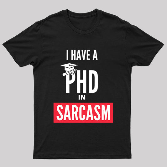 I Have A PHD In Sarcasm Sheldon T-Shirt
