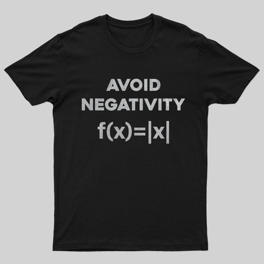 Avoid Negativity Geek T-Shirt