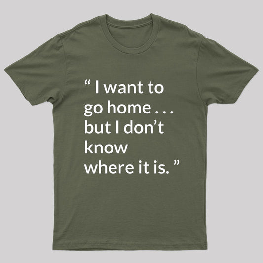 Orson Scott Card quote about home Geek T-Shirt
