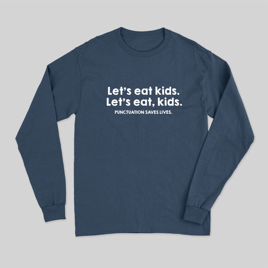 Punctuation Saves Lives Long Sleeve T-Shirt