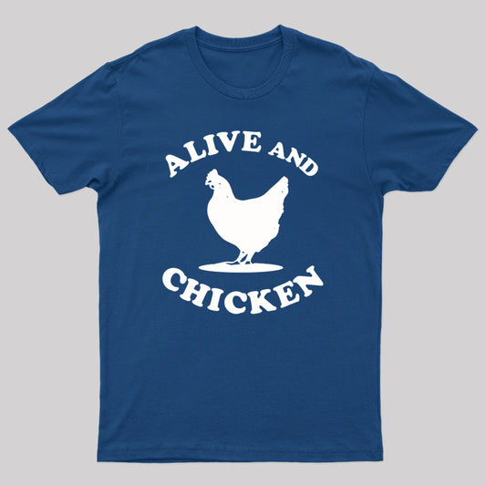 Alive and Chicken Geek T-Shirt