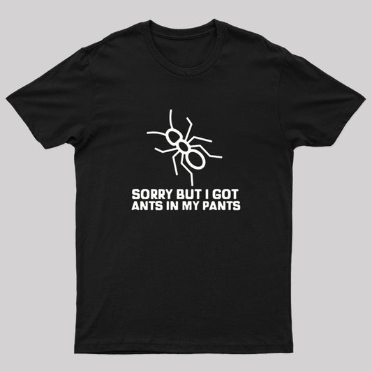 Ants in My Pants Geek T-Shirt