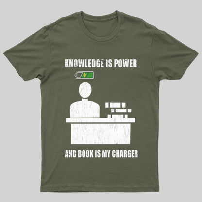 Knowledge is Power and Book  is my Charger T-shirt
