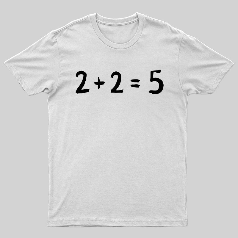 2 + 2 = 5 George Orwell 1984 inspired Classic T-Shirt - Geeksoutfit