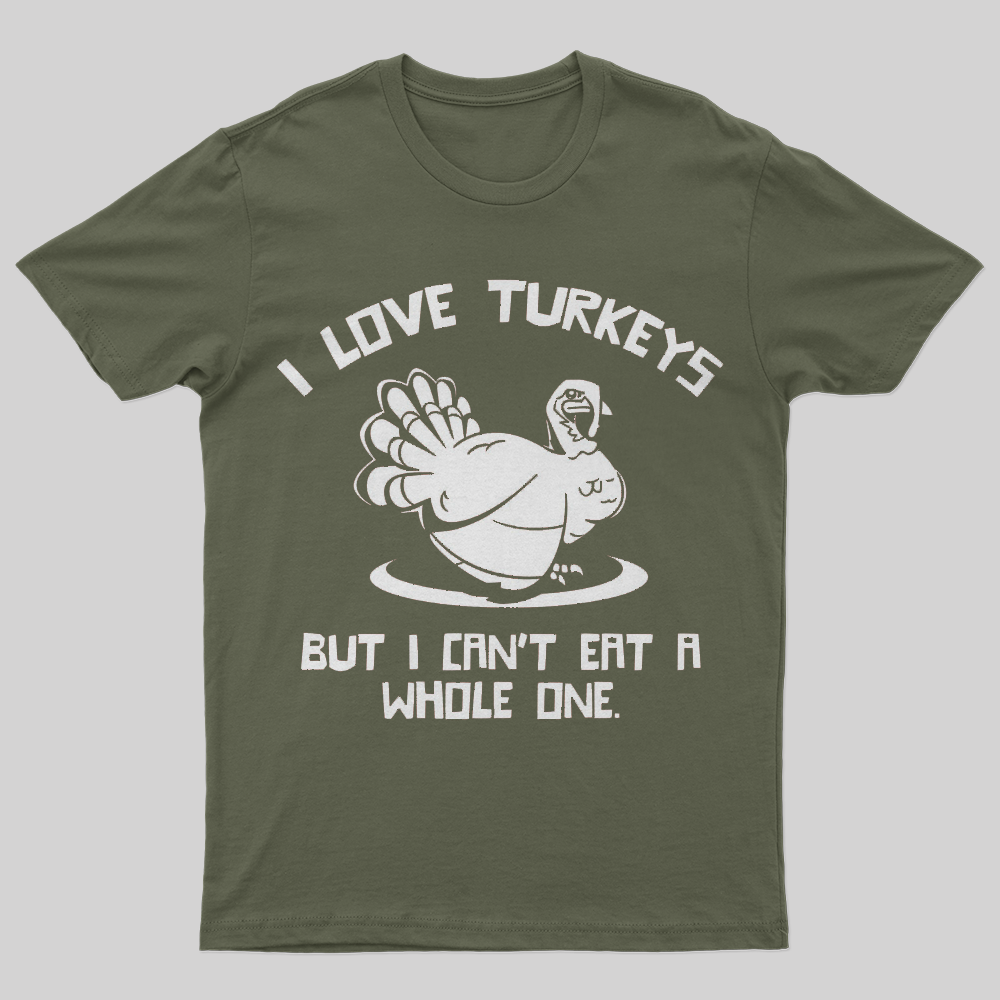 I Love Turkeys T-Shirt