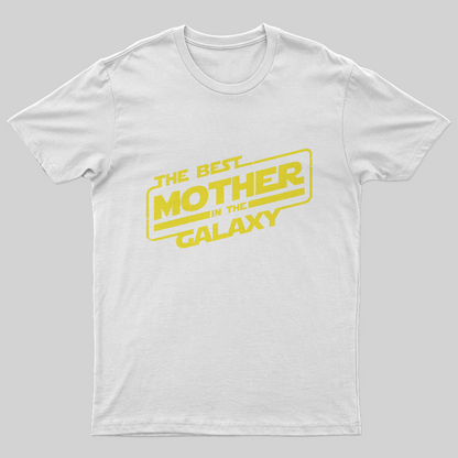 The Best Mother In The Galaxy T-Shirt