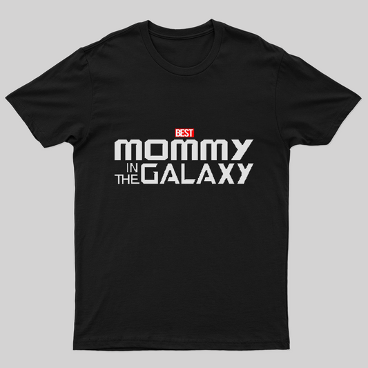 The Best Mommy In The Galaxy T-Shirt
