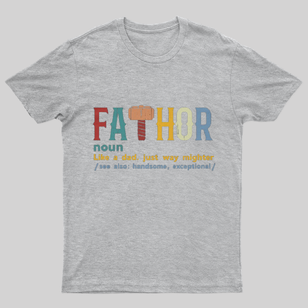 Fa-Thor Like Dad Just Way Mightier T-Shirt-Geeksoutfit-Father's Day,geek,scifi,t-shirt