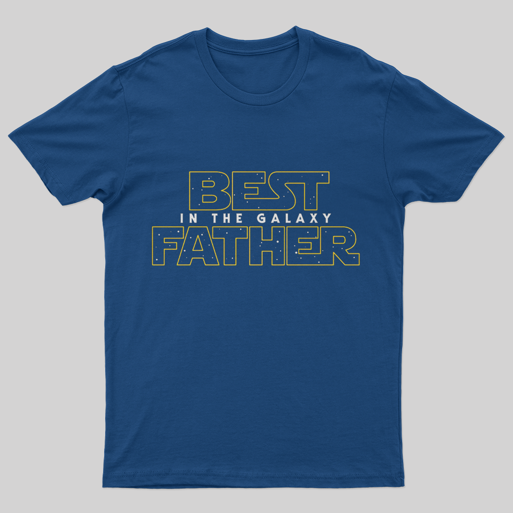 Best Father in the Galaxy T-Shirt-Geeksoutfit-Father's Day,geek,Star Wars,t-shirt