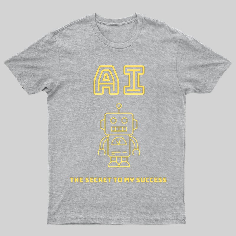 AI - The Secret to My Success T-Shirt - Geeksoutfit