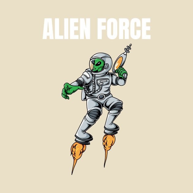 Alian Force T-Shirt - Geeksoutfit