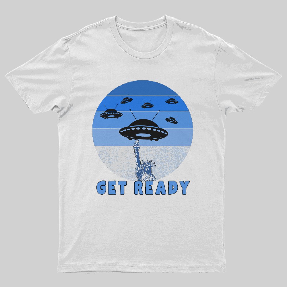 Alien Abduction Aliens UFO Get Ready T-Shirt - Geeksoutfit