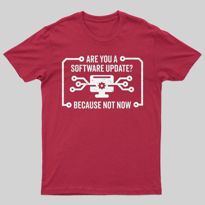 Are You A Software Update? T-shirt - Geeksoutfit
