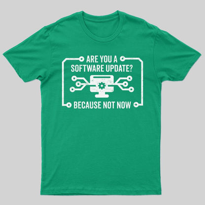 Are You A Software Update? T-shirt - Geeksoutfit