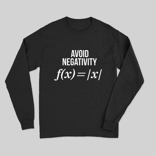 Avoid Negativity Long Sleeve T-Shirt - Geeksoutfit