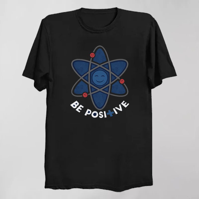 BE POSITIVE T-Shirt - Geeksoutfit