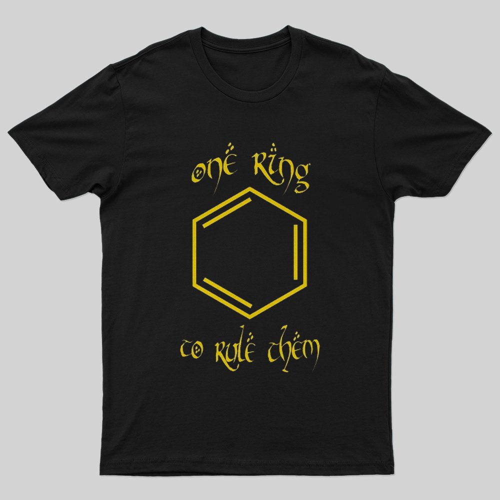 Benzene one ring to rule them T-Shirt - Geeksoutfit