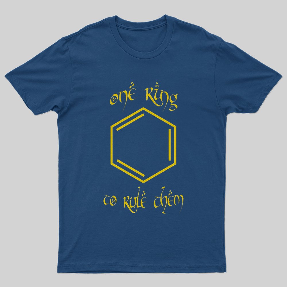 Benzene one ring to rule them T-Shirt - Geeksoutfit