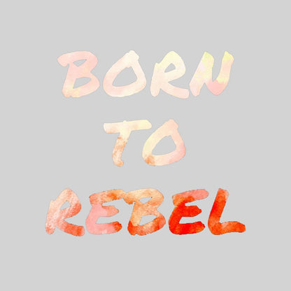 Born To Rebel T-Shirt - Geeksoutfit