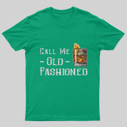 Call Me Old Fashioned T-Shirt - Geeksoutfit