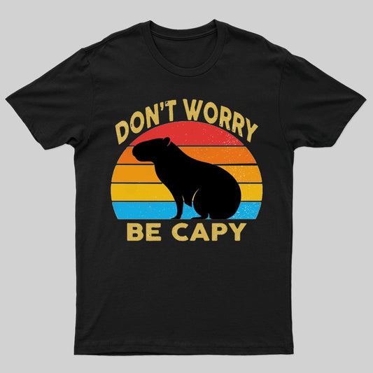 Capybara Don't Worry T-Shirt - Geeksoutfit