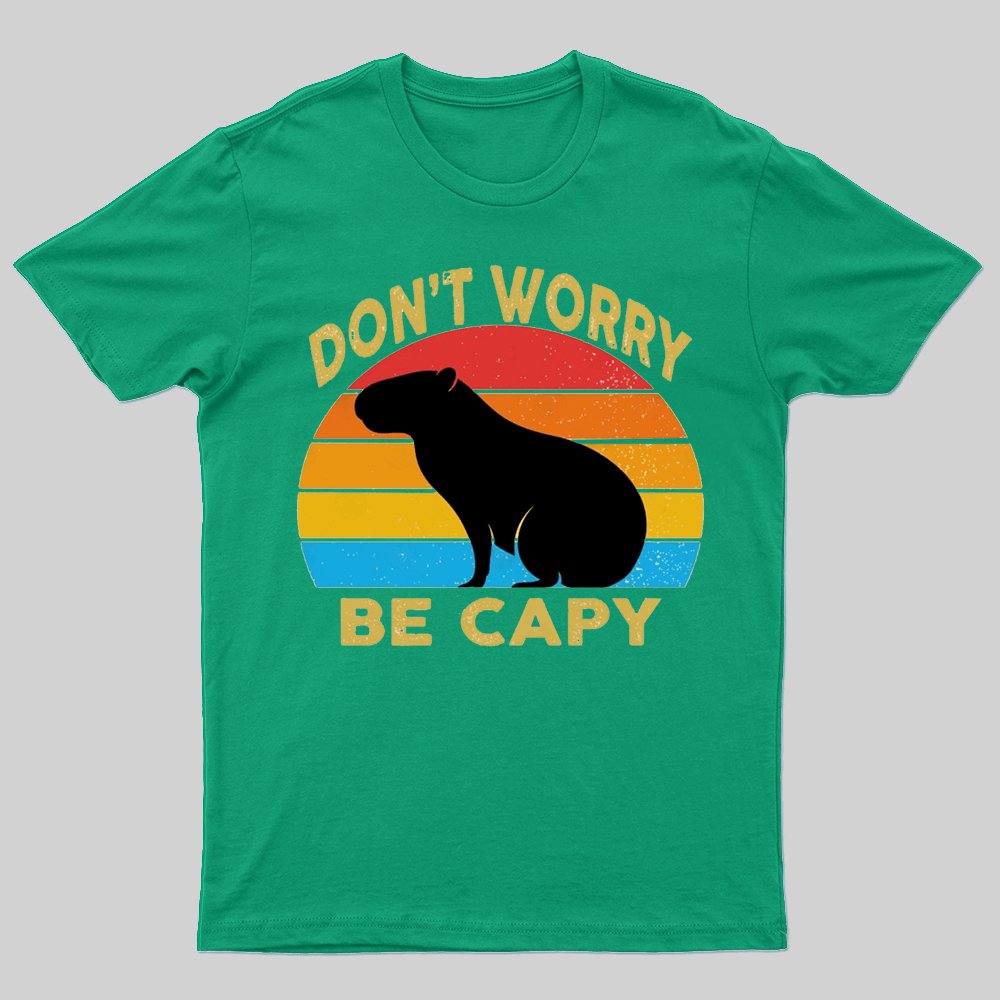 Capybara Don't Worry T-Shirt - Geeksoutfit