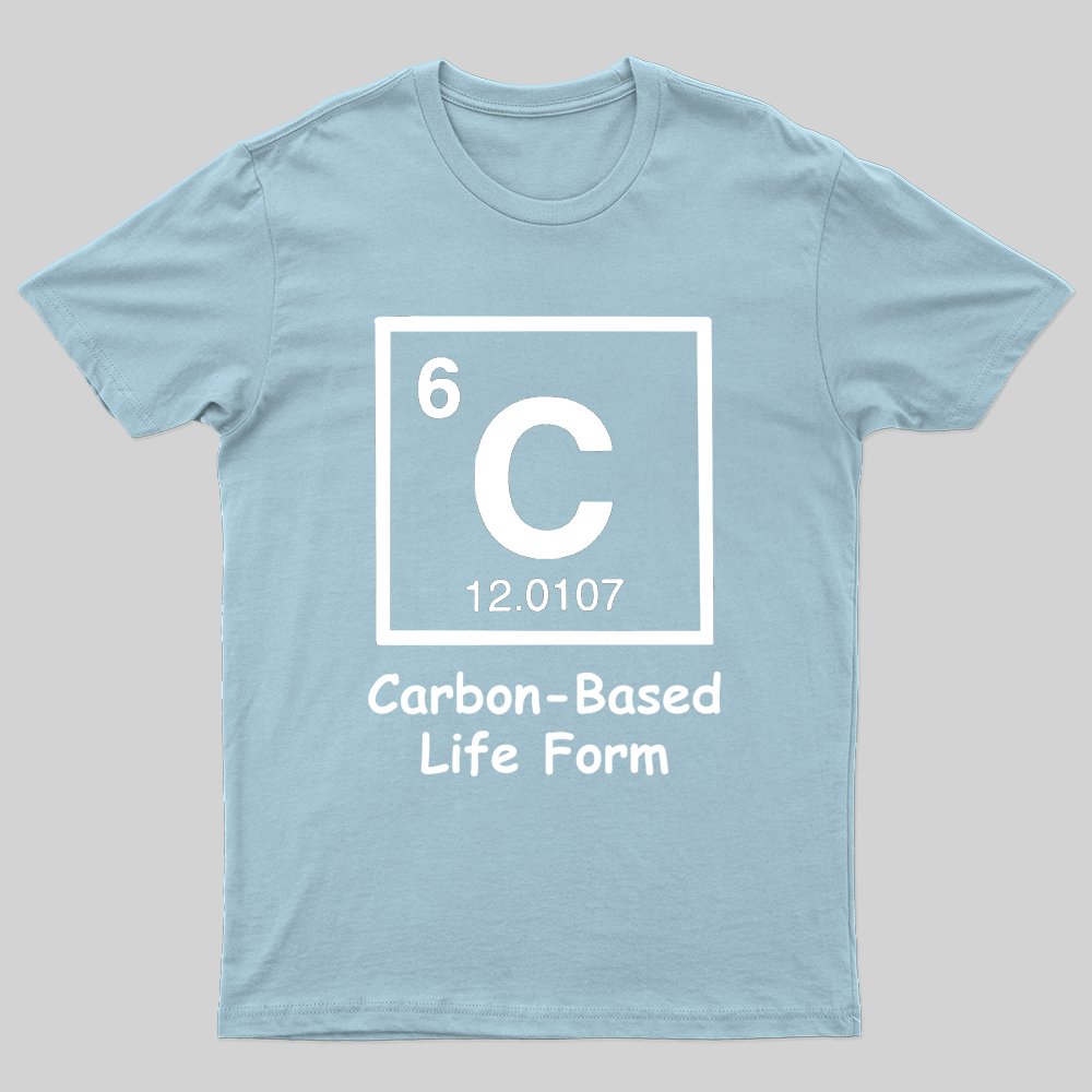 Carbon-Based Life Form T-Shirt - Geeksoutfit