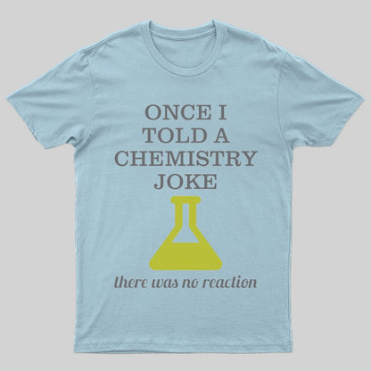 Chemistry Joke T-shirt - Geeksoutfit