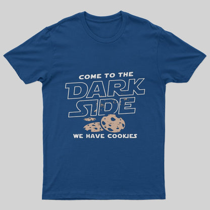 Come To The Dark Side We Have Cookies T-Shirt - Geeksoutfit