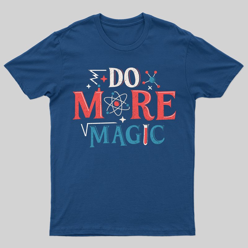 Do More Magic T-shirt - Geeksoutfit