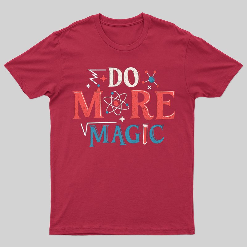 Do More Magic T-shirt - Geeksoutfit