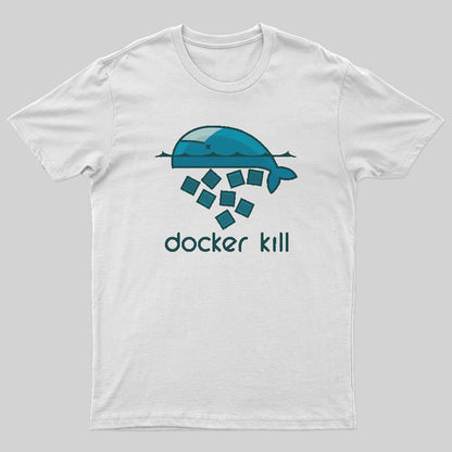 Docker kill T-Shirt - Geeksoutfit