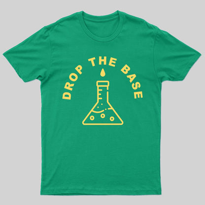 Drop the Base T-shirt - Geeksoutfit