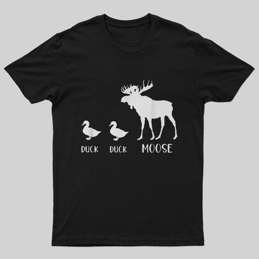 Duck Duck Moose Funny T-Shirt - Geeksoutfit