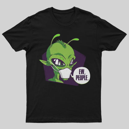Ew People Alien Funny Alien Gift T-Shirt - Geeksoutfit