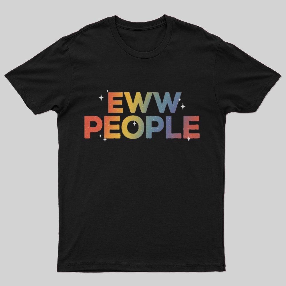 Eww People T-Shirt - Geeksoutfit