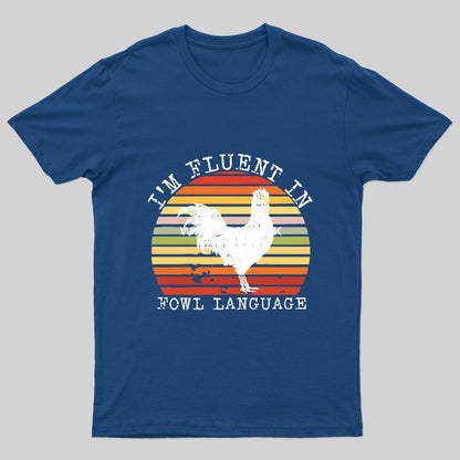 Fluent In Fowl Language T-Shirt - Geeksoutfit