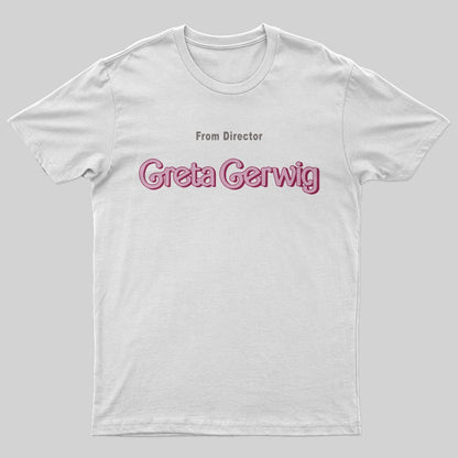 From Director Greta Gerwig T-shirt - Geeksoutfit