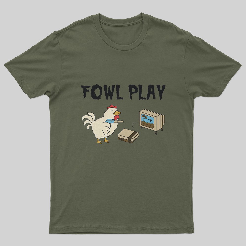 Funny Clever Fowl Play Chicken Pun T-Shirt - Geeksoutfit