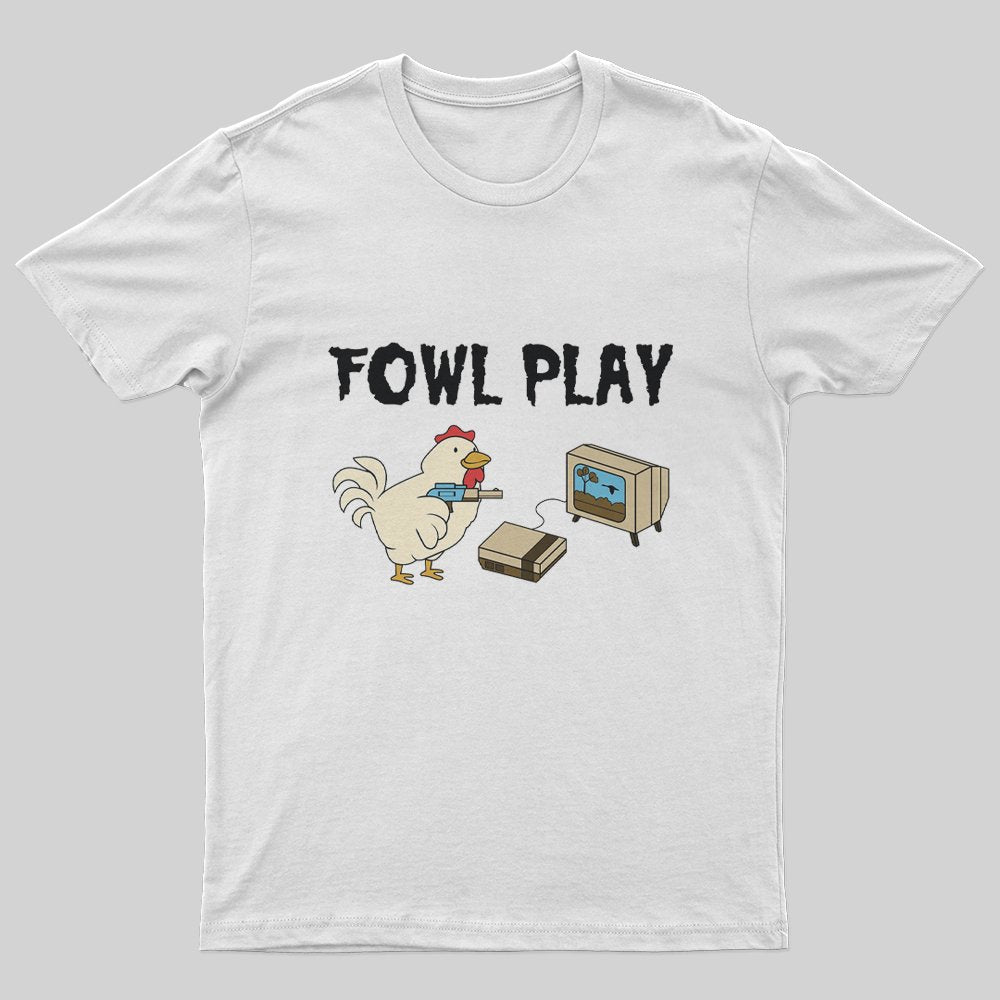 Funny Clever Fowl Play Chicken Pun T-Shirt - Geeksoutfit