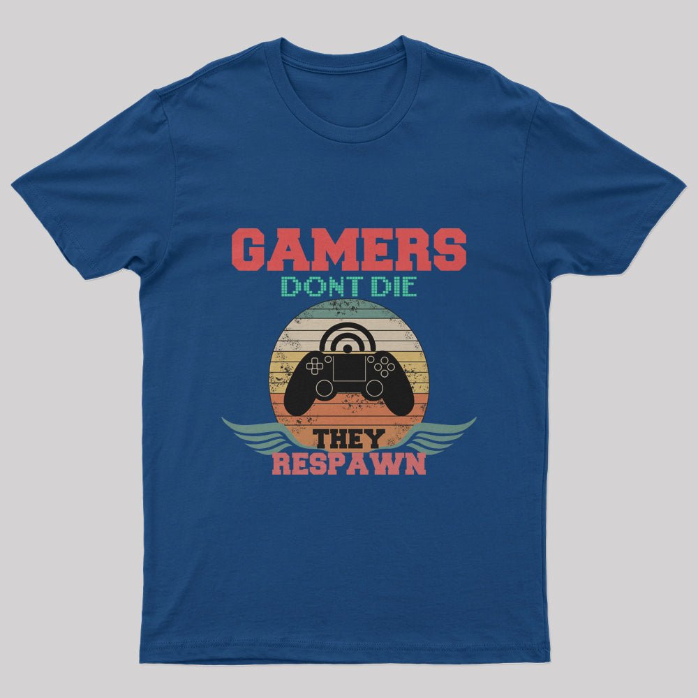 Gamers Don't Die T-Shirt - Geeksoutfit