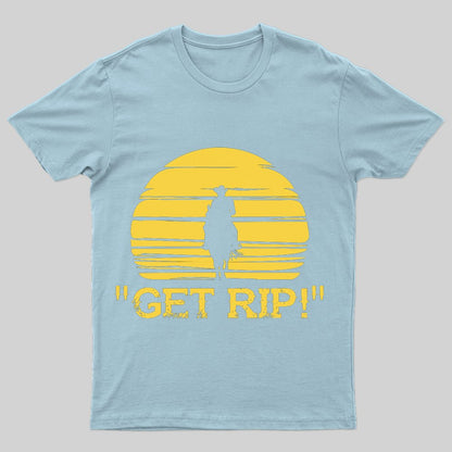 Get Rip! T-shirt - Geeksoutfit