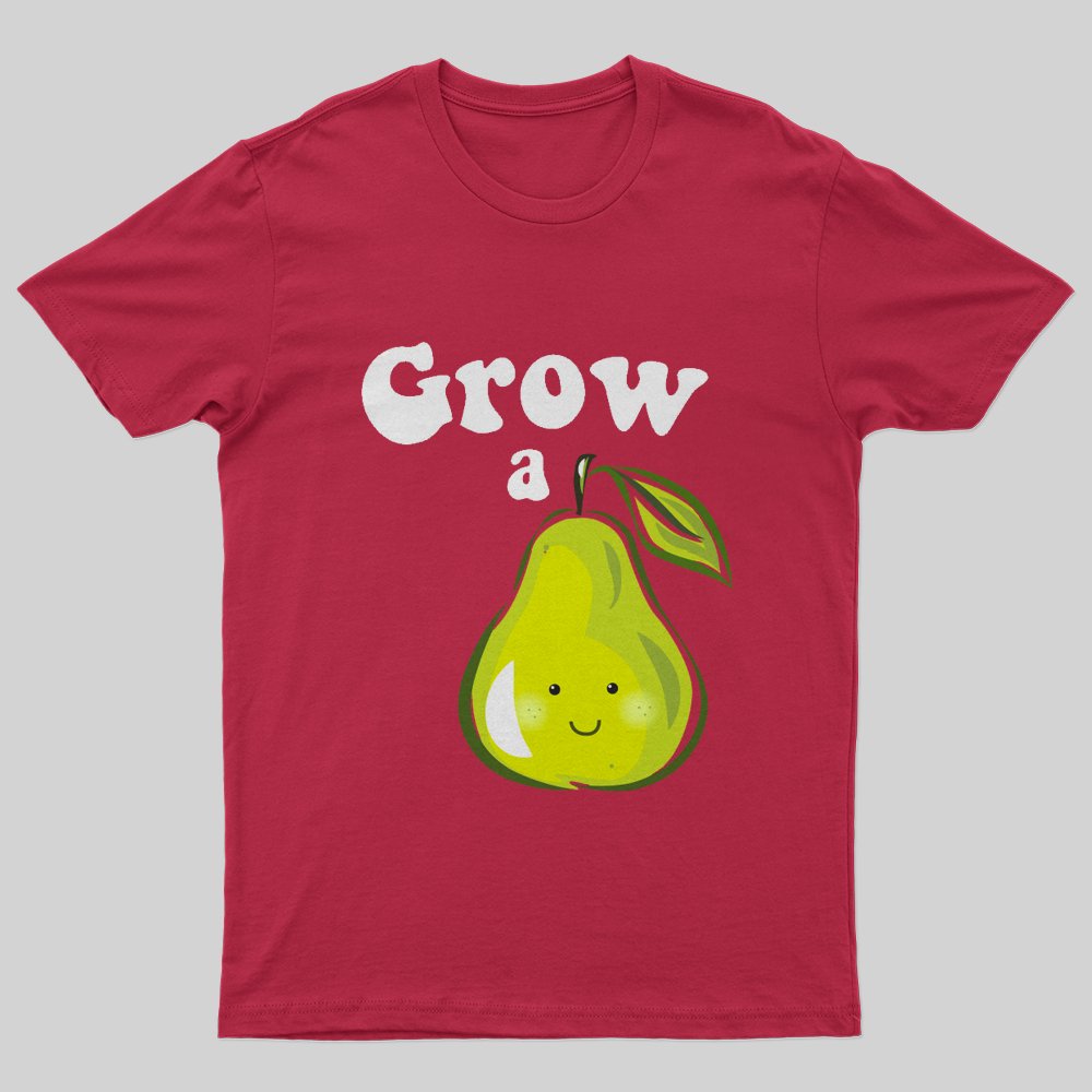 Grow a Pear T-Shirt - Geeksoutfit