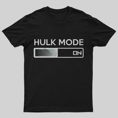 HULK MODE ON T-Shirt - Geeksoutfit