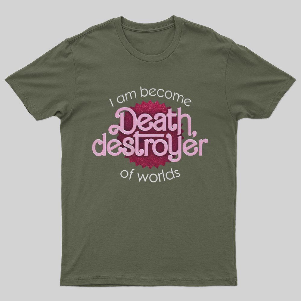 I Am Become Death, Destroyer of Worlds T-shirt - Geeksoutfit